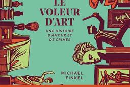 Le voleur dart  une histoire damour et de crime_Editions Marchialy_9782381340555.jpg