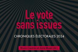 Le vote sans issues  chroniques electorales 2024_PUG_9782706157325.jpg