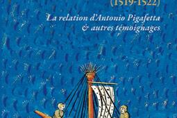 Le voyage de Magellan 15191522  la relation d_Chandeigne_9782367323046.jpg