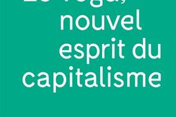 Le yoga, nouvel esprit du capitalisme.jpg