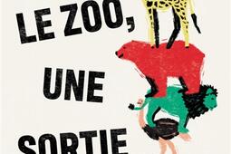 Le zoo une sortie_Quidam editeur_9782374914510.jpg