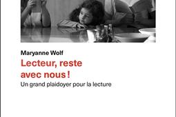 Lecteur, reste avec nous ! : le cerveau, le livre et l'écran.jpg