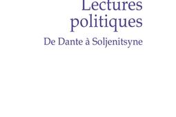 Lectures politiques  de Dante a Soljenitsyne_PUF_9782130822639.jpg