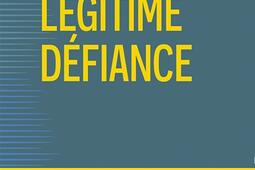 Legitime defiance  les gouvernes contre lEtat_PUF_9782130875789.jpg