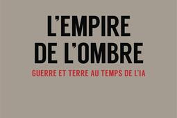 Lempire de lombre  guerre et terre au temps de _Gallimard_9782073107541.jpg