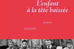 Lenfant a la tete baissee_Denoel_9782207181270.jpg