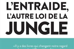Lentraide  lautre loi de la jungle_Les Liens qui liberent_9791020907004.jpg