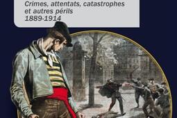 Lenvers de la Belle Epoque  crimes attentats c_Tallandier_9791021065550.jpg