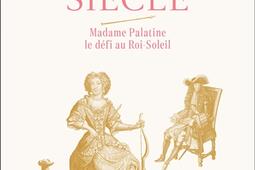Lenvers du Grand Siecle  Madame Palatine le d_Flammarion_9782080270047.jpg
