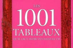 Les 1.001 tableaux qu'il faut avoir vus dans sa vie.jpg