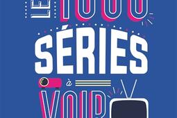Les 1000 series a voir sans moderation_Glenat_9782344055274.jpg