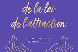 Les 12 clés de la loi de l'attraction : activez le pouvoir de vos émotions.jpg