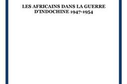 Les Africains dans la guerre d'Indochine, 1947-1954.jpg