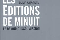 Les Editions de Minuit : 1942-1955 : le devoir d'insoumission.jpg