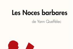 Les Noces barbares de Yann Queffelec Analyse de _lepetitlitterairefr_9782808005692.jpg