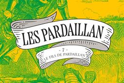 Les Pardaillan Vol 7 Le fils de Pardaillan Vol_Jai lu_9782290419786.jpg