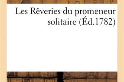 Les Reveries du promeneur solitaire_Hachette BNF_9782329422541.jpg
