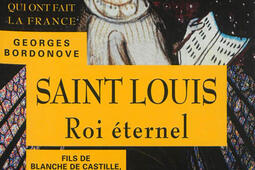 Les Rois qui ont fait la France : les Capétiens. Saint Louis : roi éternel : fils de Blanche de Castille, il partit en croisade.jpg