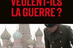 Les Russes veulent-ils la guerre ?.jpg