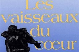 Les Vaisseaux du coeur_Grasset_9782246399599.jpg