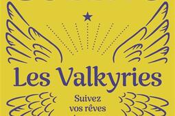 Les Valkyries  suivez vos reves et prenez vos ri_Flammarion_9782080207517.jpg