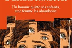 Les abandonneuses  un homme quitte ses enfants u_Stock_9782234096912.jpg