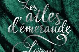 Les ailes d'émeraude : l'intégrale.jpg