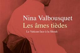 Les ames tiedes  le Vatican face a la Shoah_La Decouverte_9782348077173.jpg