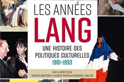 Les années Lang : une histoire des politiques culturelles, 1981-1993 : dictionnaire critique.jpg