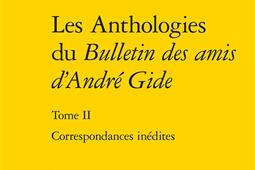 Les anthologies du Bulletin des amis d'André Gide. Vol. 2. Correspondances inédites.jpg