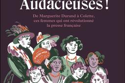 Les audacieuses   de Marguerite Durand a Colett_Leducs editions_9791028538019.jpg