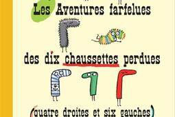 Les aventures farfelues des dix chaussettes perdue_Helium_9782330192358.jpg