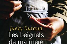 Les beignets de ma mere_Flammarion_9782080495945.jpg