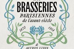 Les brasseries parisiennes de lavantsiecle 18701914   autres lieux dagapes et de libations_lEchappee.jpg