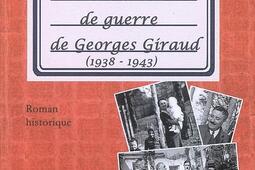 Les carnets de guerre de Georges Giraud, 1939-1943 : roman historique.jpg