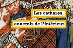 Les cathares ennemis de linterieur_la Fabrique_9782358723046.jpg