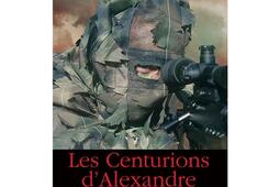 Les centurions dAlexandre  carnet de route du br_Histoire et collections_9782352505075.jpg