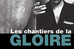 Les chantiers de la gloire : mémoires.jpg