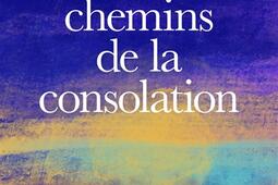 Les chemins de la consolation  de Job a Camus_SaintSimon_9782374350684.jpg