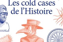 Les cold cases de lhistoire  quand la microbiolo_M Lafon_9782749962009.jpg