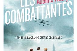 Les combattantes : 1914-1918, la grande guerre des femmes.jpg