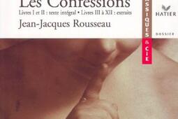 Les confessions (1765-1770) : livres I et II texte intégral, livres III à XII extraits.jpg