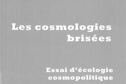 Les cosmologies brisees  essai decologie cosmo_Kime_9782380721454.jpg