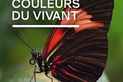 Les couleurs du vivant_CNRS Editions_9782271145550.jpg