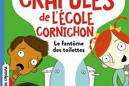 Les crapules de l'école Cornichon. Vol. 1. Le fantôme des toilettes.jpg