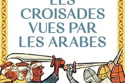 Les croisades vues par les Arabes_Jai lu.jpg