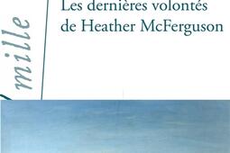 Les dernières volontés de Heather McFerguson.jpg