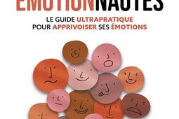 Les emotionnautes  le guide ultrapratique pour apprivoiser ses emotions_G Tredaniel.jpg