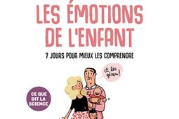 Les emotions de lenfant  7 jours pour mieux les comprendre  ce que dit la science_Les Arenes_9791037511157.jpg