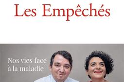Les empeches  nos vies face a la maladie_Leducs editions_9791028539573.jpg